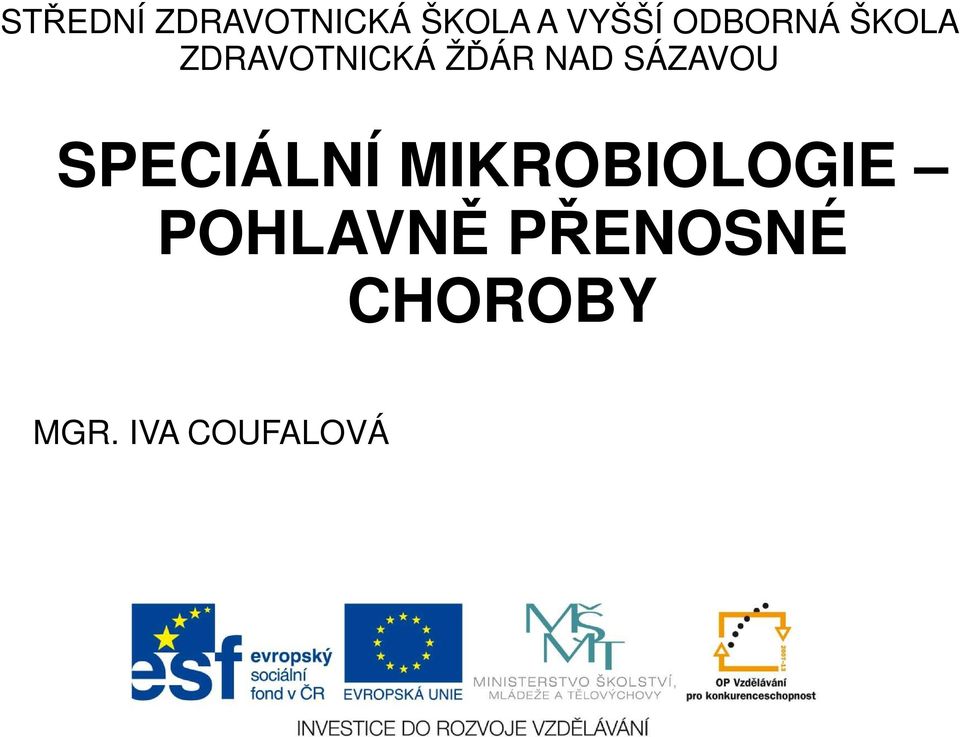 SÁZAVOU SPECIÁLNÍ MIKROBIOLOGIE