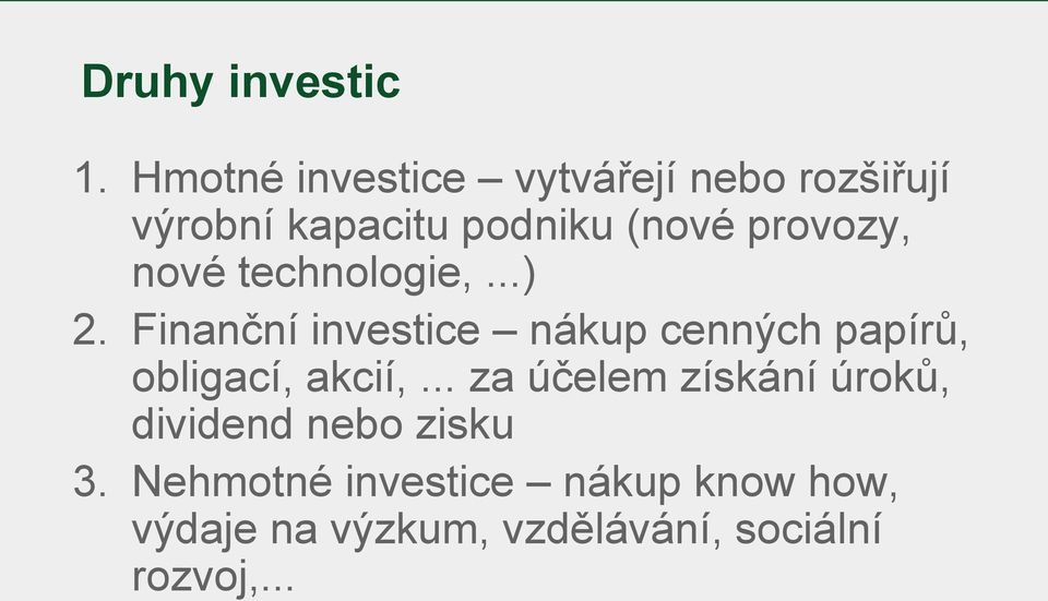 provozy, nové technologie,...) 2.