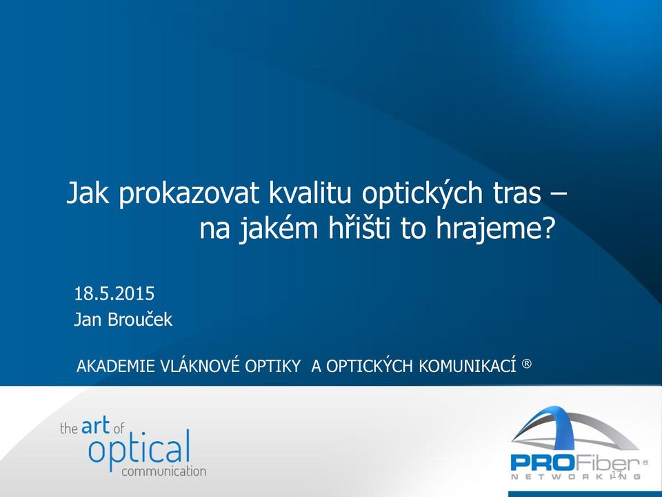 18.5.2015 Jan Brouček AKADEMIE