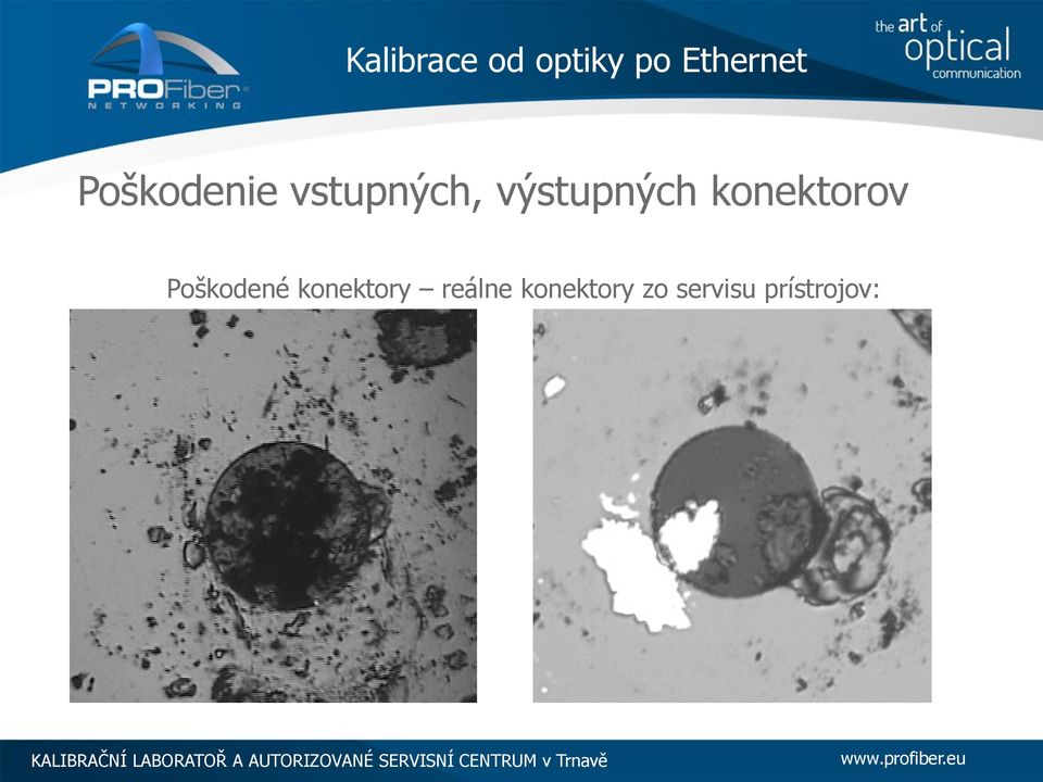 konektorov Poškodené konektory