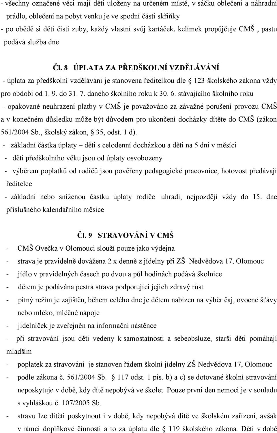 9. do 31. 7. daného školního roku k 30. 6.