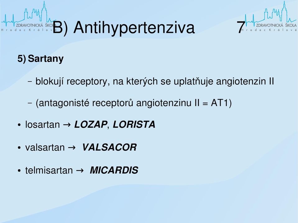 (antagonisté receptorů angiotenzinu II = AT1)