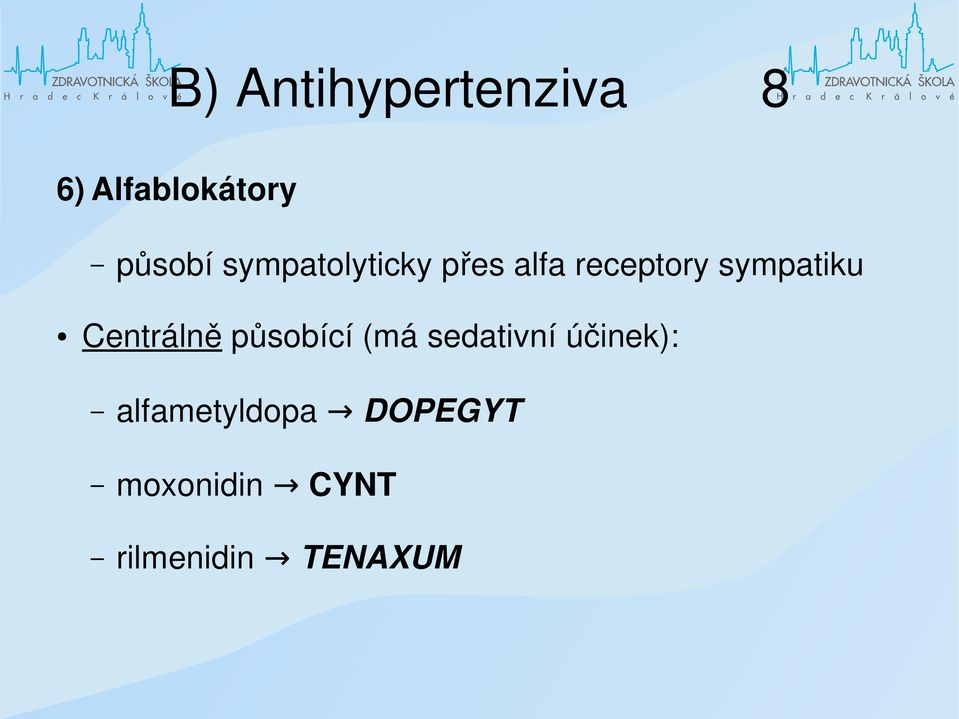 Centrálně působící (má sedativní účinek):