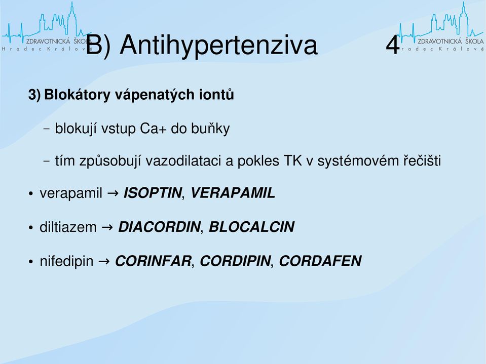 systémovém řečišti verapamil ISOPTIN, VERAPAMIL diltiazem