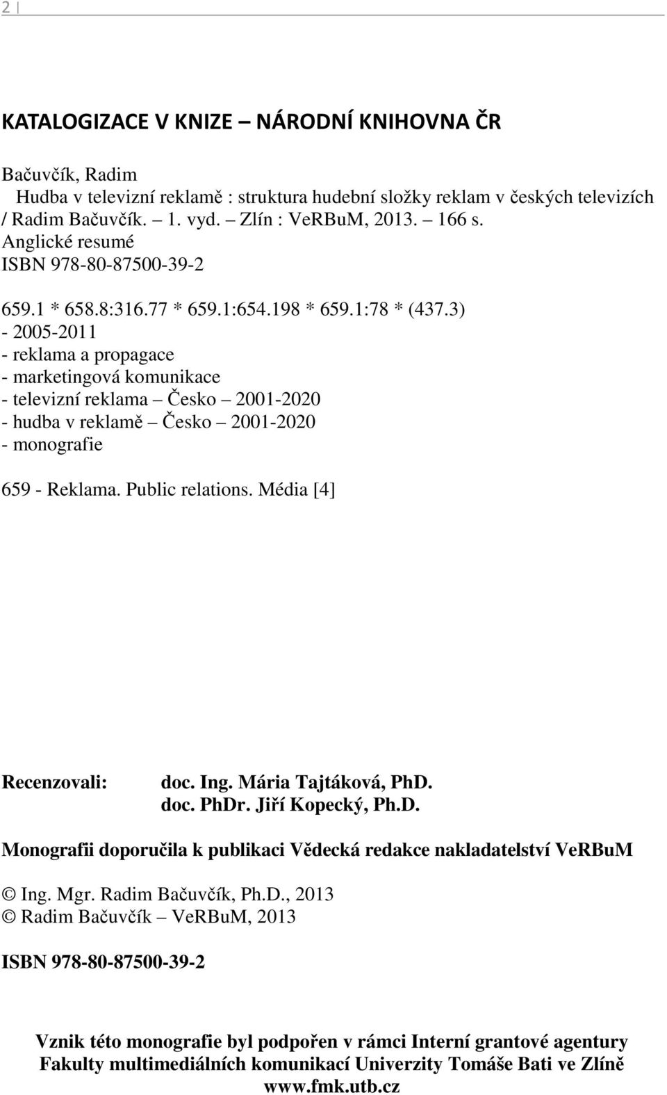 3) - 2005-2011 - reklama a propagace - marketingová komunikace - televizní reklama Česko 2001-2020 - hudba v reklamě Česko 2001-2020 - monografie 659 - Reklama. Public relations.