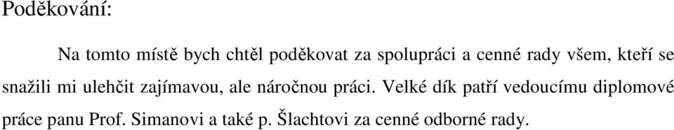 zajímavou, ale náročnou práci.