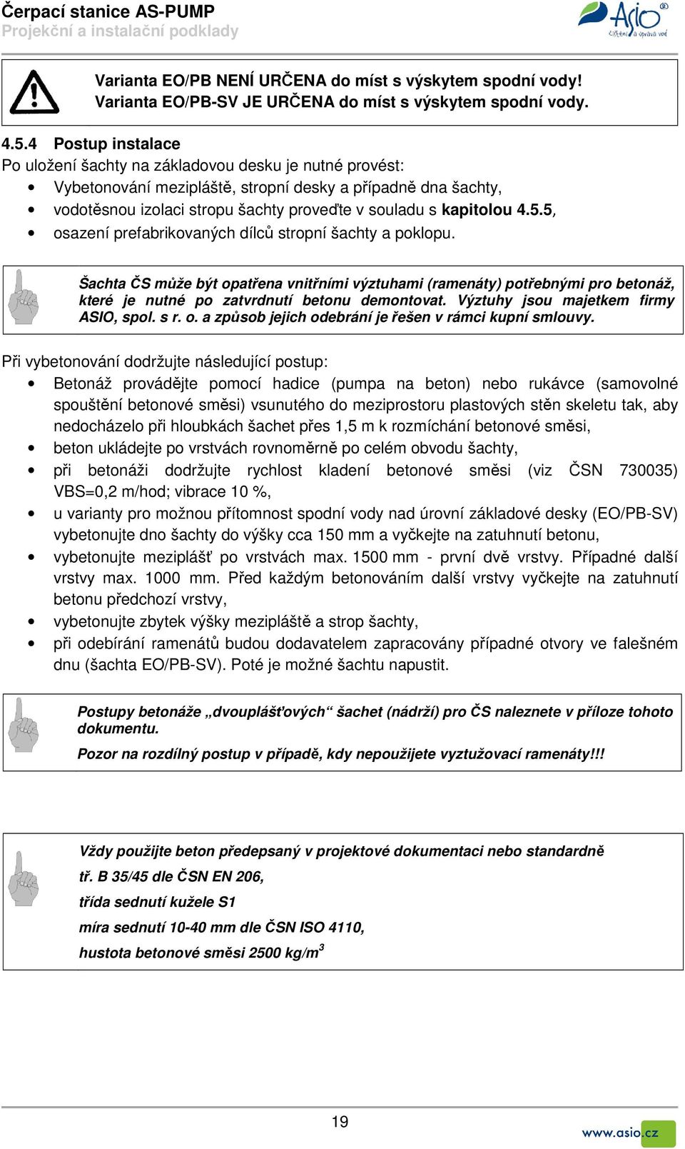 kapitolou 4.5.5, osazení prefabrikovaných dílců stropní šachty a poklopu.