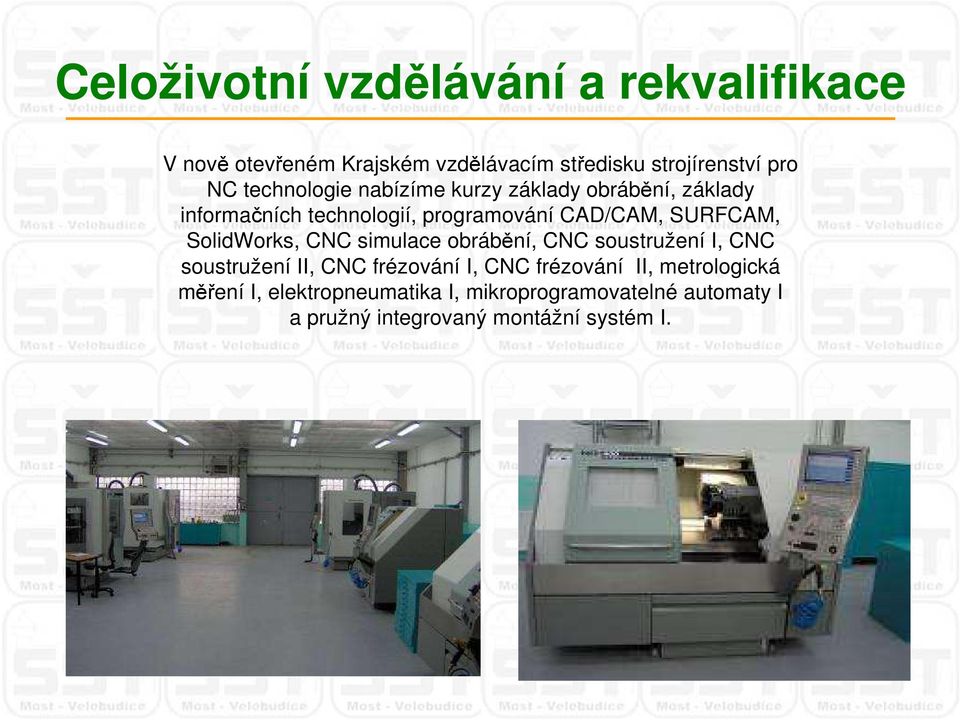 SolidWorks, CNC simulace obrábění, CNC soustružení I, CNC soustružení II, CNC frézování I, CNC frézování II,