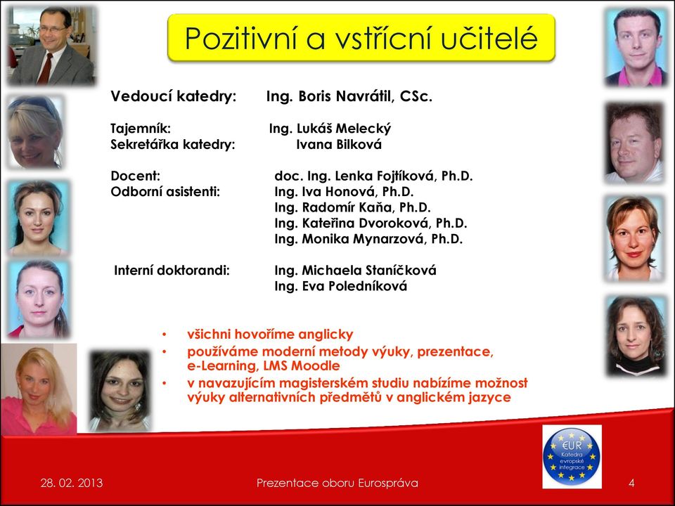 D. Ing. Monika Mynarzová, Ph.D. Ing. Michaela Staníčková Ing.