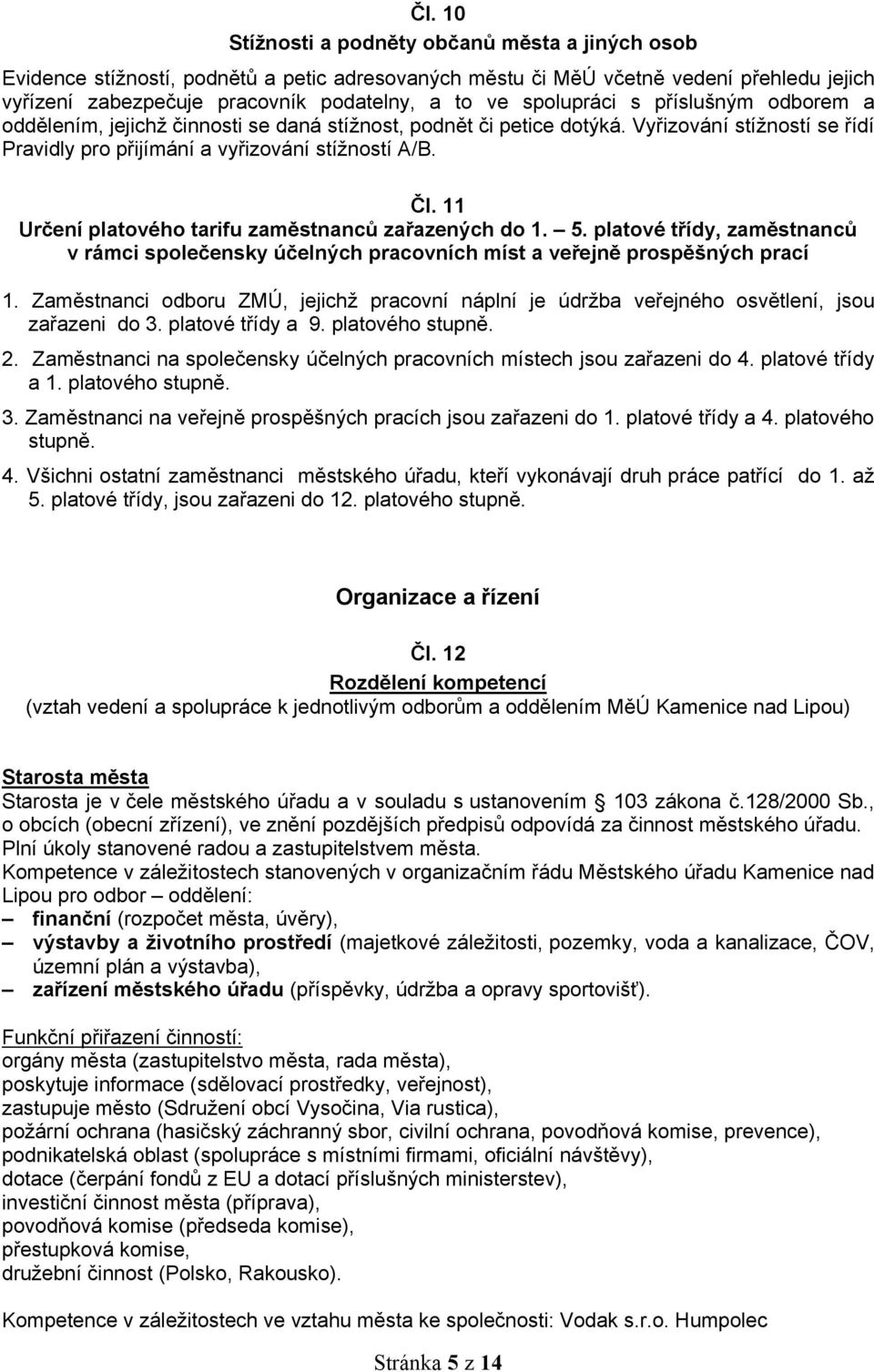 Určení platového tarifu zaměstnanců zařazených do. 5. platové třídy, zaměstnanců v rámci společensky účelných pracovních míst a veřejně prospěšných prací.