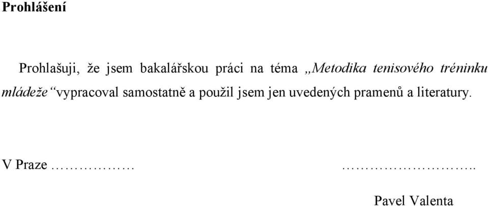 mládeže vypracoval samostatně a použil jsem jen