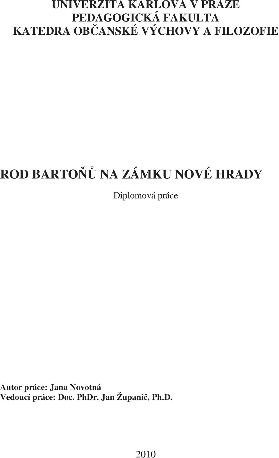 ZÁMKU NOVÉ HRADY Diplomová práce Autor práce: Jana