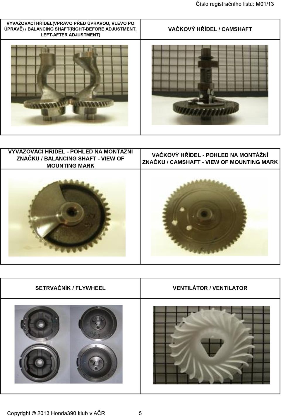 BALANCING SHAFT - VIEW OF MOUNTING MARK VAČKOVÝ HŘÍDEL - POHLED NA MONTÁŽNÍ ZNAČKU / CAMSHAFT -