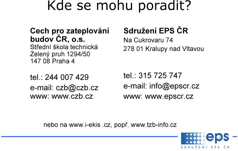 czb.cz www: www.czb.cz Sdružení EPS ČR Na Cukrovaru 74 278 01 Kralupy nad Vltavou tel.