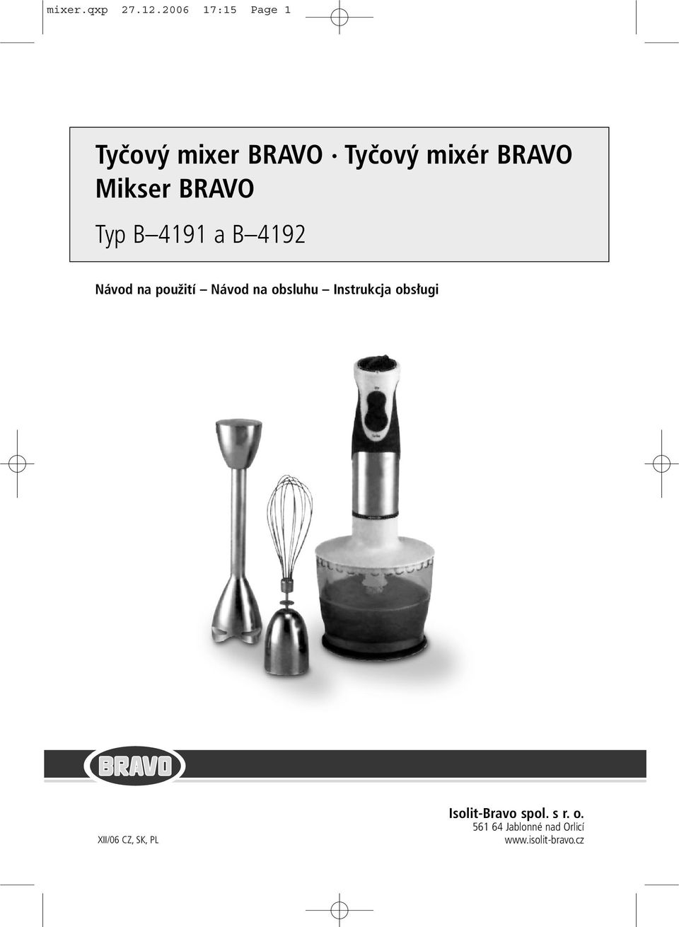 BRAVO Typ B 4191 a B 4192 Návod na použití Návod na obsluhu