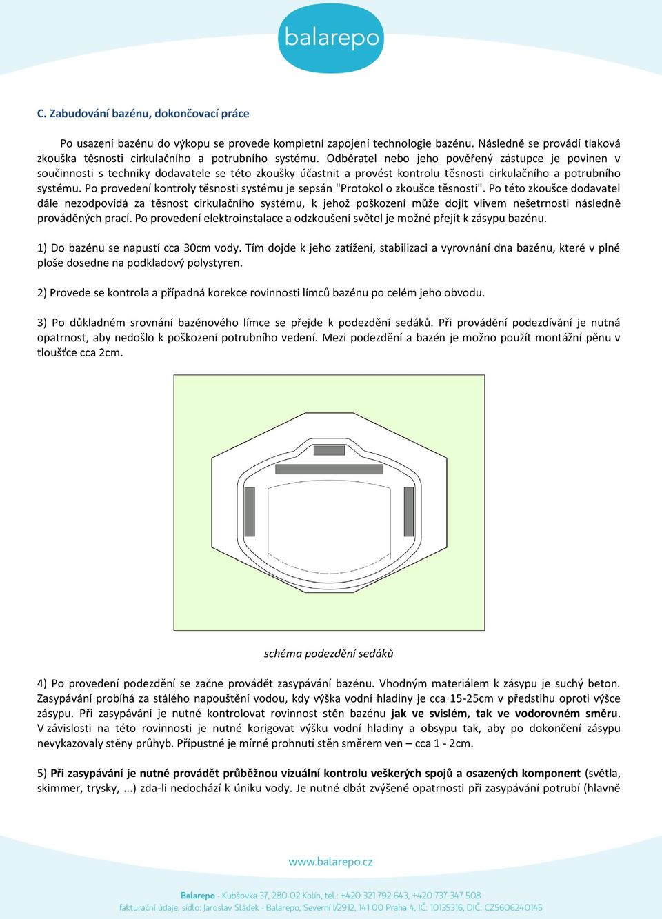 Po provedení kontroly těsnosti systému je sepsán "Protokol o zkoušce těsnosti".