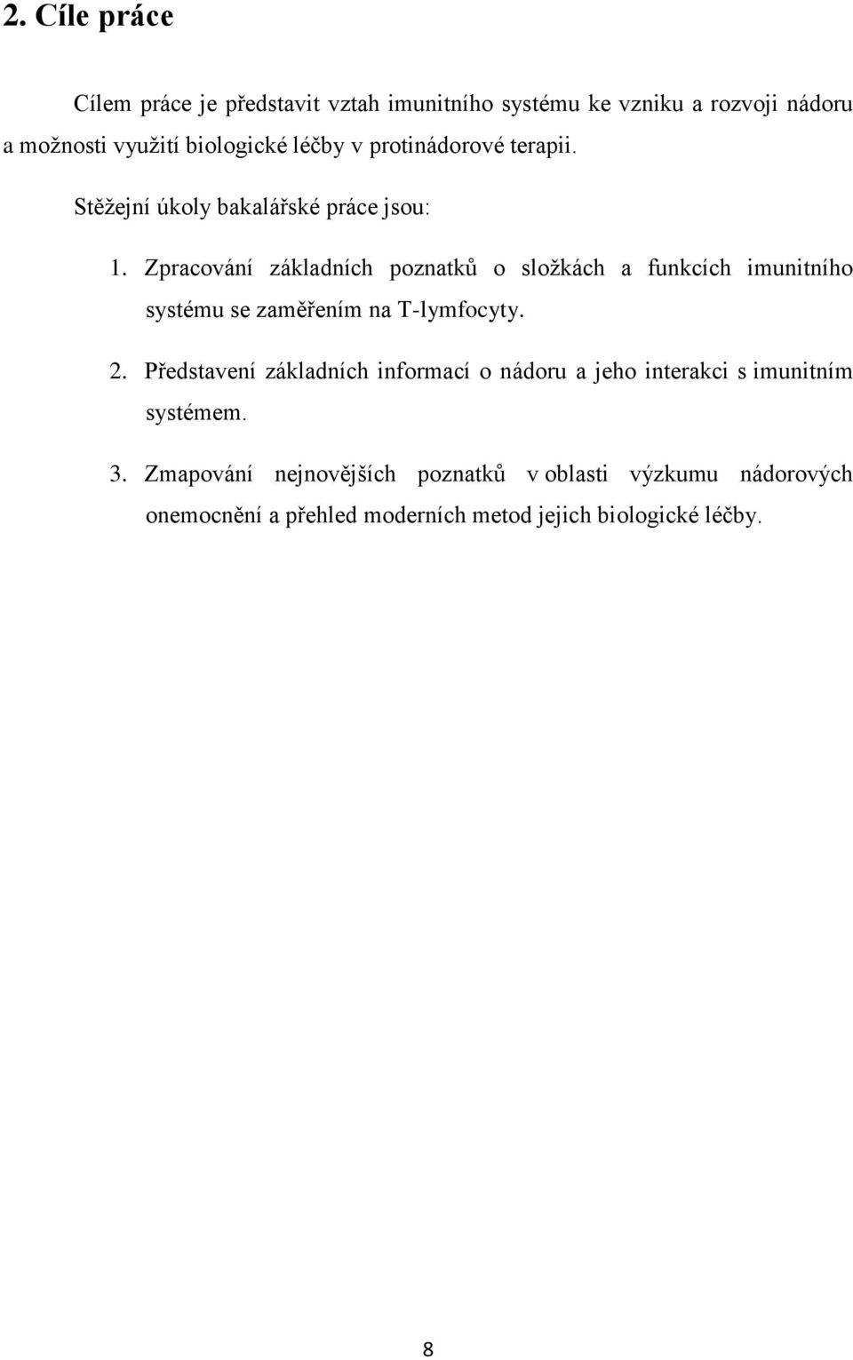 Zpracování základních poznatků o složkách a funkcích imunitního systému se zaměřením na T-lymfocyty. 2.
