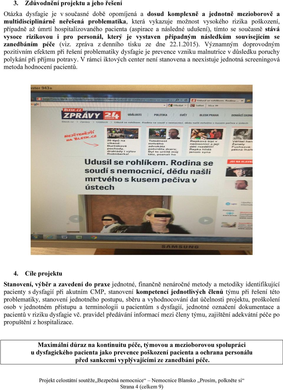 souvisejícím se zanedbáním péče (viz. zpráva z denního tisku ze dne 22.1.2015).