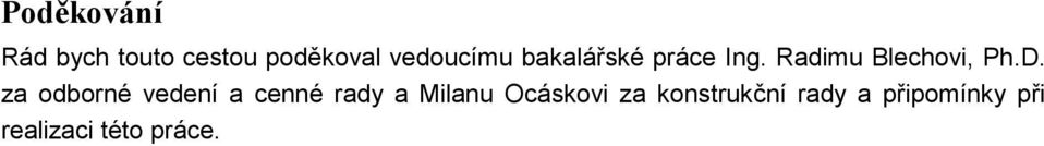 D. za odborné vedení a cenné rady a Milanu Ocáskovi