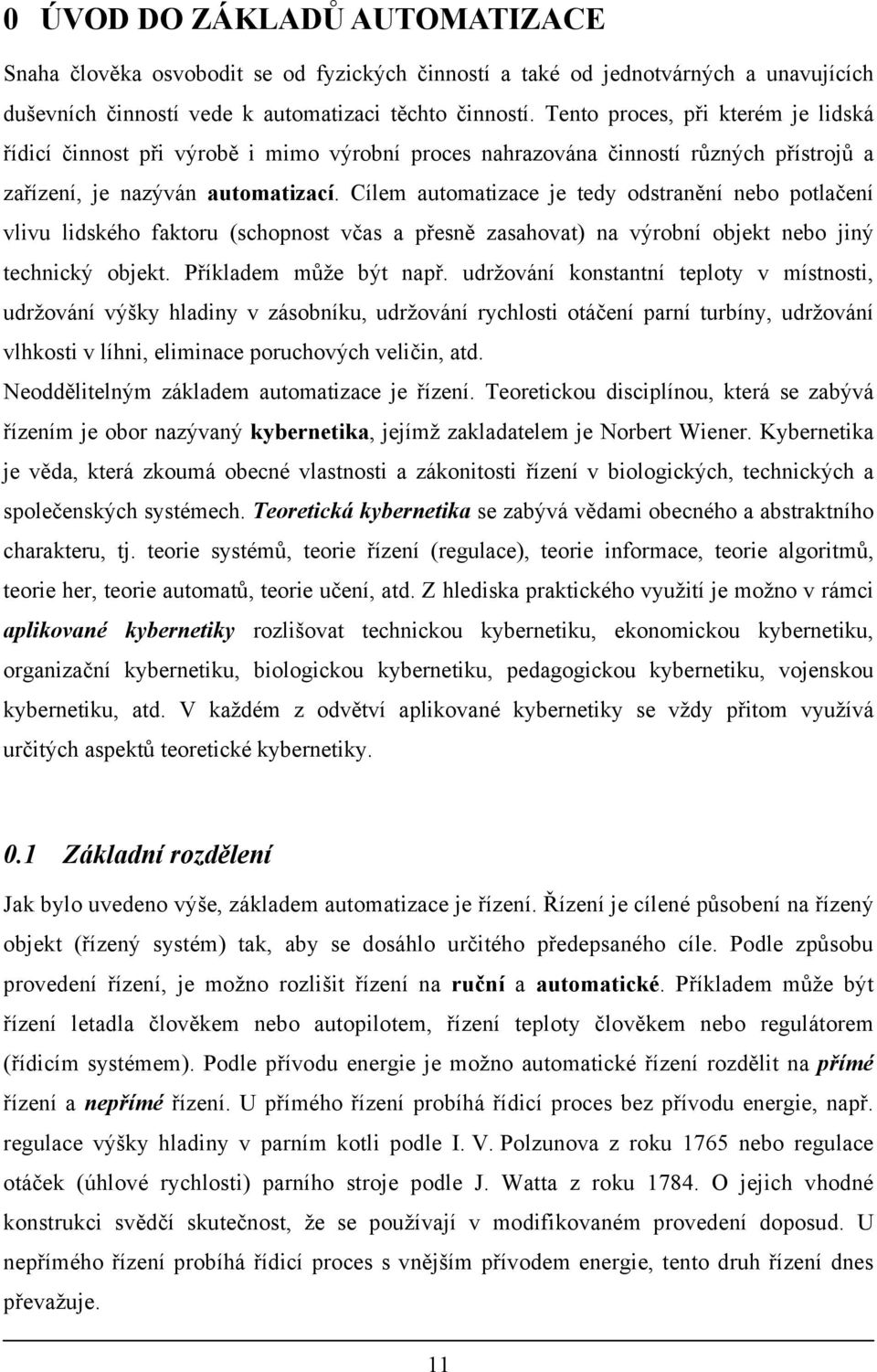 džováí oí plo v míoi, džováí výš hldi v áobí, džováí chloi oáčí pí bí, džováí vlhoi v líhi, limic pochových vliči, d. Noddělilým áldm omic říí. oico diciplío, á bývá říím obo ývý bi, ímž ldlm Nob Wi.