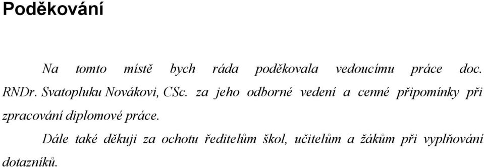 za jeho odborné vedení a cenné připomínky při zpracování