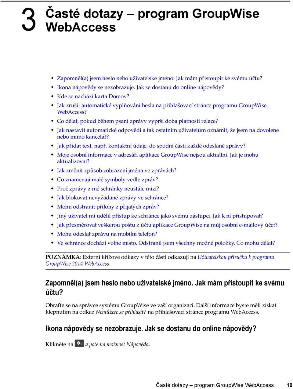 Jak nastavit automatické odpovědi a tak ostatním uživatelům oznámit, že jsem na dovolené nebo mimo kancelář? Jak přidat text, např. kontaktní údaje, do spodní části každé odeslané zprávy?