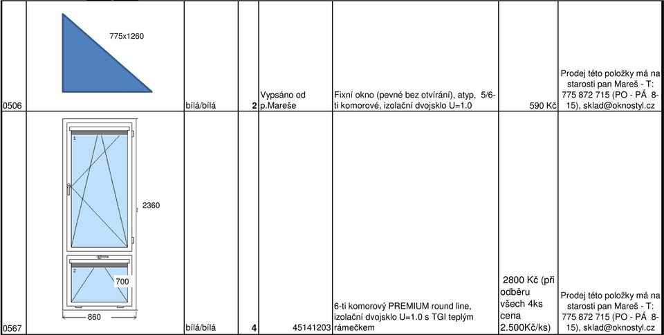 izolační dvojsklo U=1.0 590 Kč 2360 700 860 izolační dvojsklo U=1.