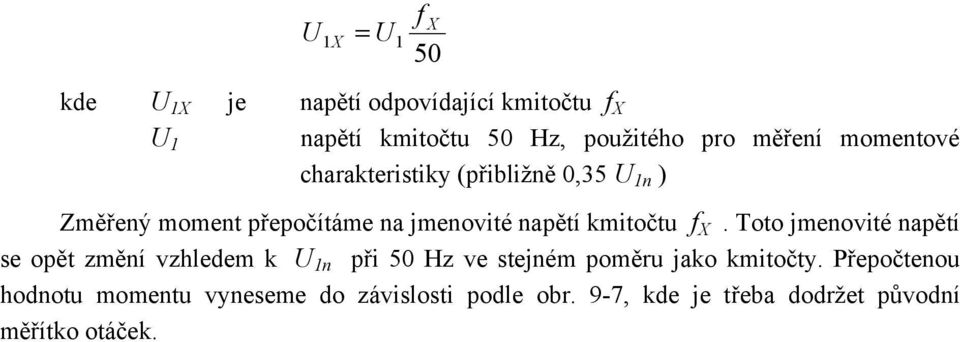 9-7, kde je třeba dodržet původní měřítko otáček. 0. Měření trojfázových synchronních generátorů 0.