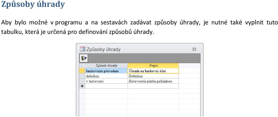 je nutné také vyplnit tuto tabulku,