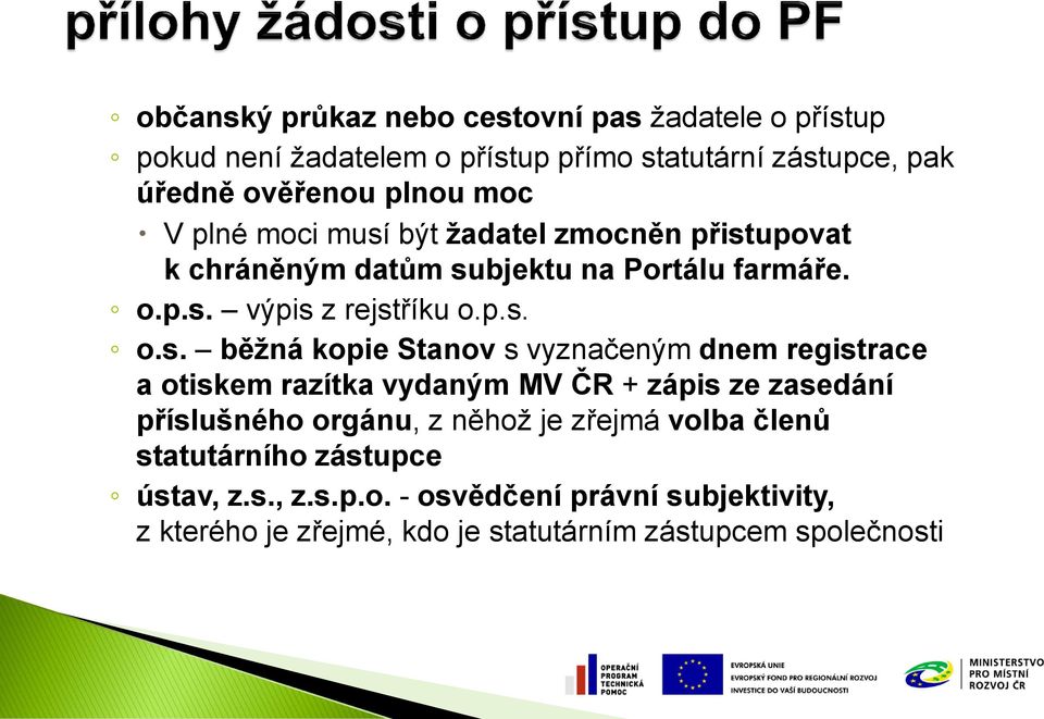 být žadatel zmocněn přist