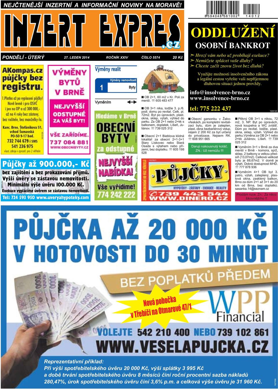 000,- Kč bez zajištění a bez prokazování příjmů. Vyšší úvěry se zástavou nemovitosti. Minimální výše úvěru 100.000 Kč. Exekuce vyplácíme úvěrem se zástavou nemovitosti. Tel: 724 593 950 www.
