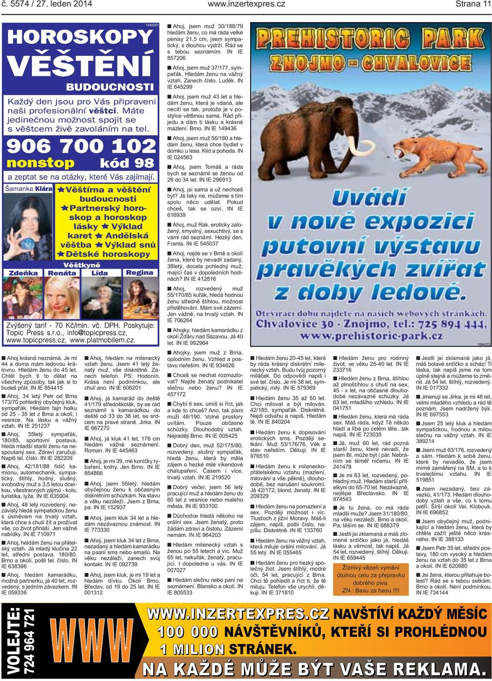 IN IE 645299 Ahoj, jsem muž 43 let a hledám ženu, která je vdaná, ale necítí se tak, protože je v postýlce většinou sama. Rád přijedu a dám ti lásku a krásné mazlení. Brno.