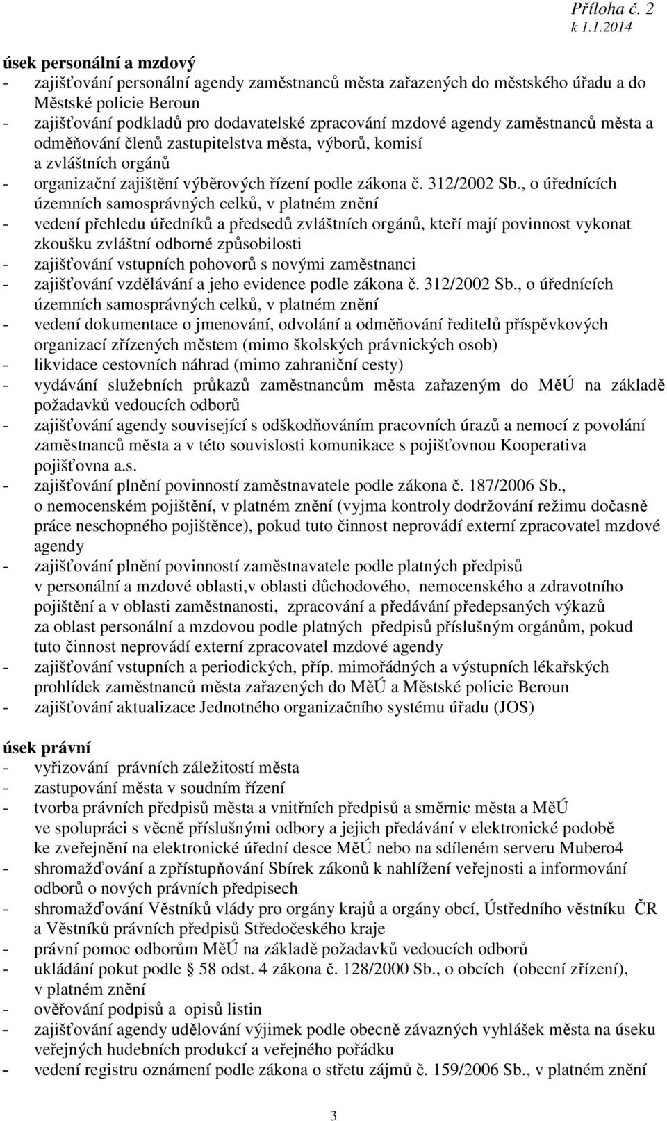 , o úřednících územních samosprávných celků, v platném znění - vedení přehledu úředníků a předsedů zvláštních orgánů, kteří mají povinnost vykonat zkoušku zvláštní odborné způsobilosti - zajišťování