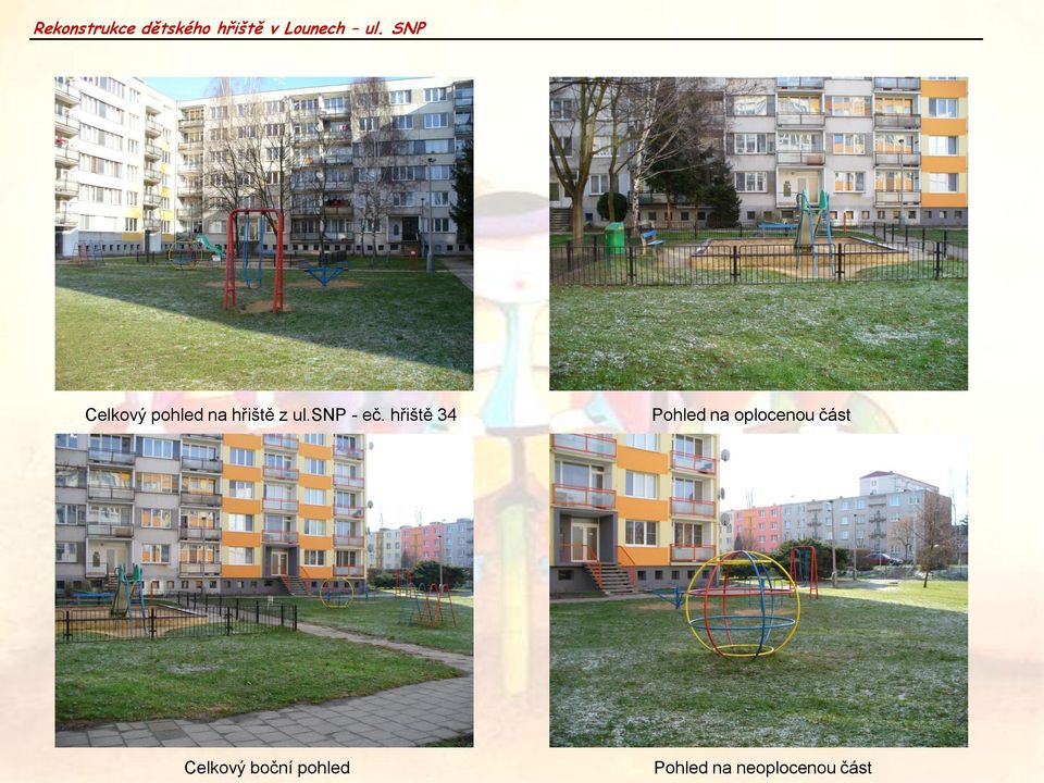 hřiště 34 Pohled na oplocenou