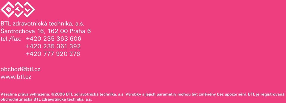 cz www.btl.cz Všechna práva vyhrazena. 2006 BTL zdravotnická technika, a.s.