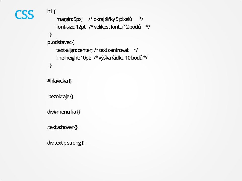odstavec { text-align: center; /* text centrovat */ line-height: