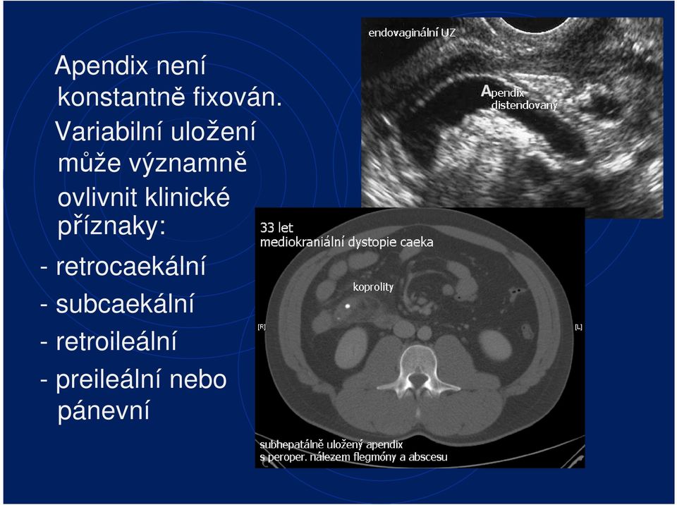 ovlivnit klinické příznaky: -