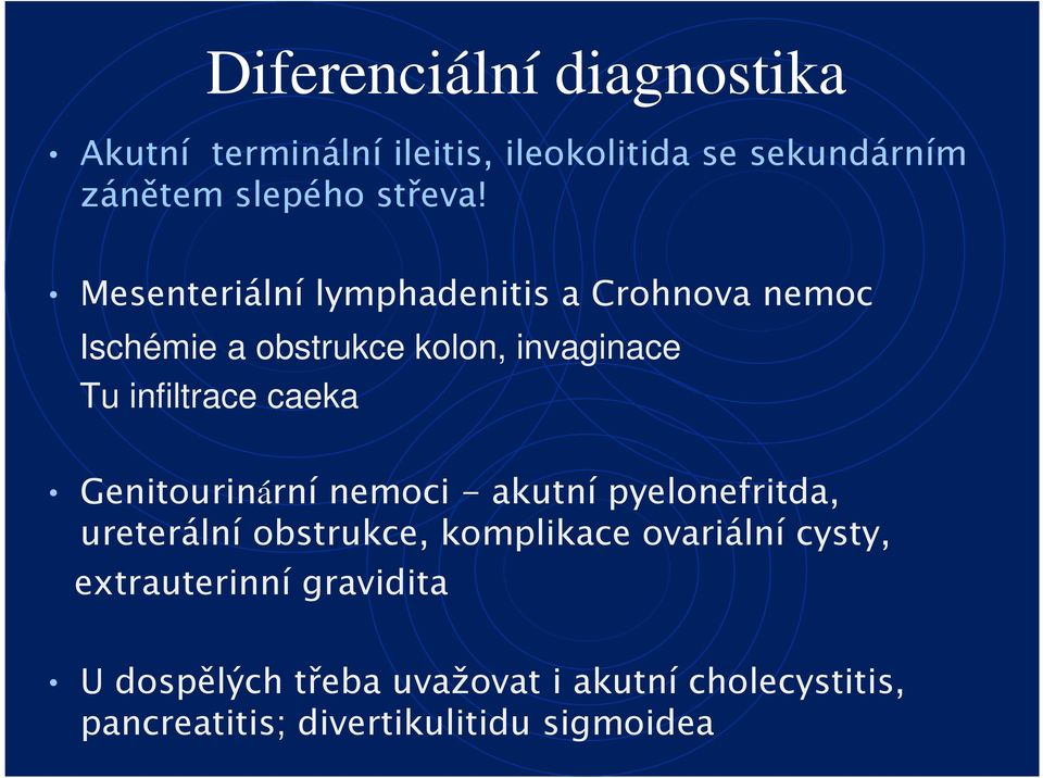 Genitourinární nemoci - akutní pyelonefritda, ureterální obstrukce, komplikace ovariální cysty,