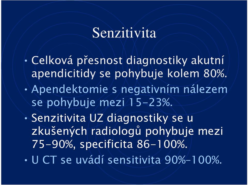 Apendektomie s negativním nálezem se pohybuje mezi 15-23%.