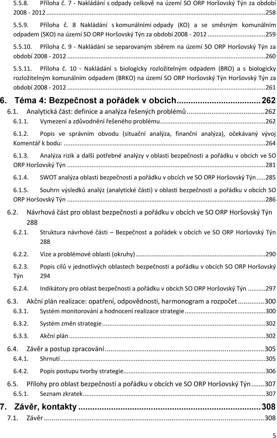 9 - Nakládání se separovaným sběrem na území SO ORP Horšovský Týn za období 2008-2012... 260 5.5.11. Příloha č.