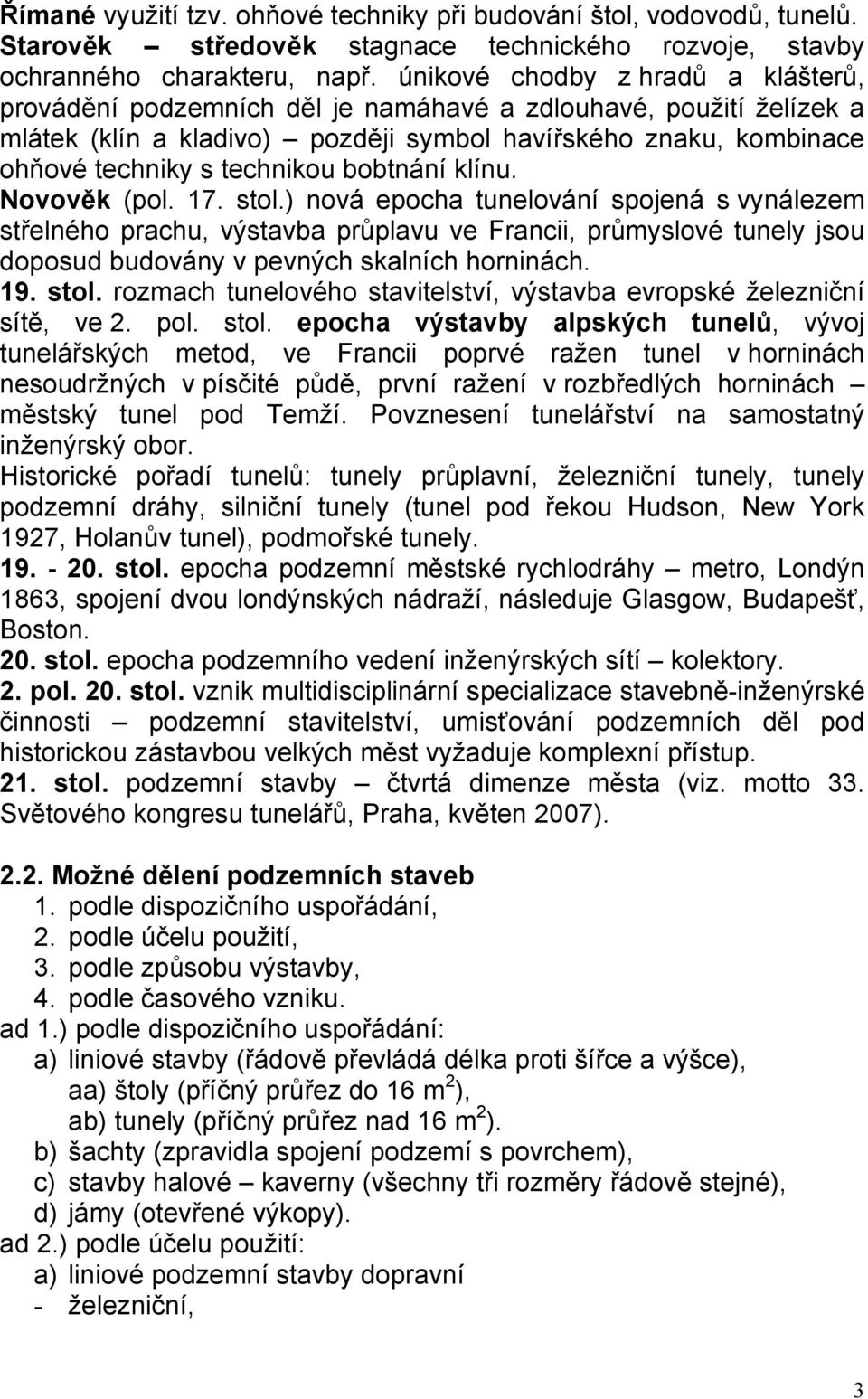 bobtnání klínu. Novověk (pol. 17. stol.