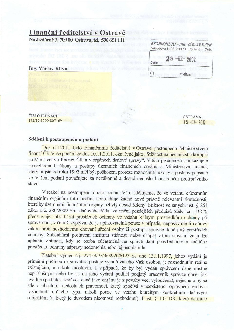 20 I l, ntaden6 jak,,stiznst na nedinnst a krupci na Ministerstvu financi er a v rg6nech daf,vd spr6vy". V tdt pisemnsti pukazujite na rzhdnuti, rikny a psf.