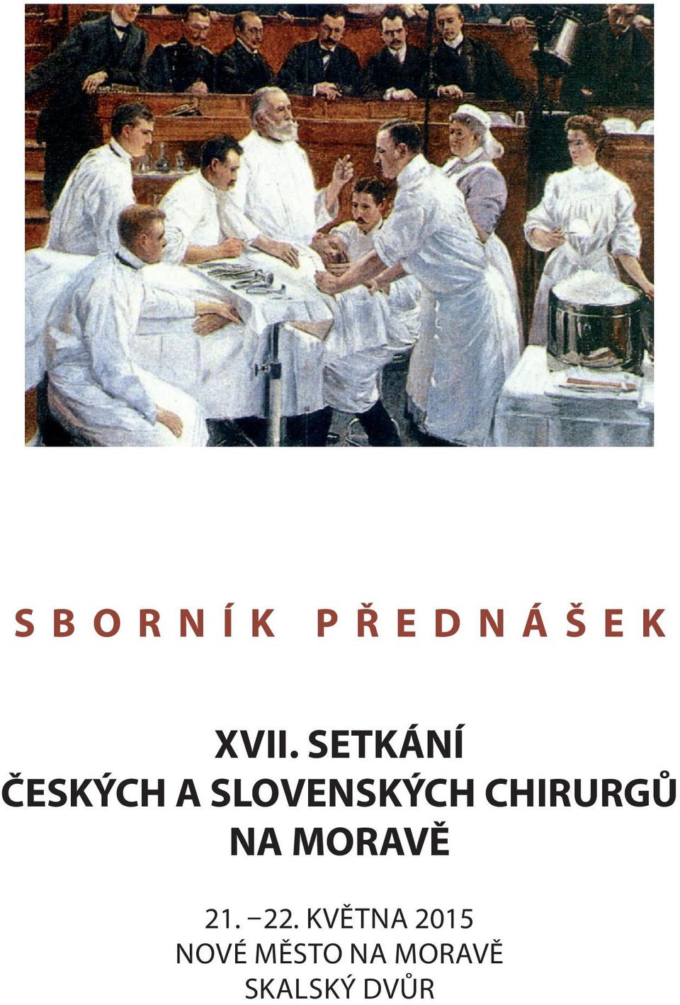 CHIRURGŮ NA MORAVĚ 21. 22.