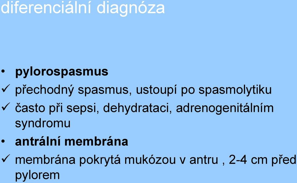 dehydrataci, adrenogenitálním syndromu antrální