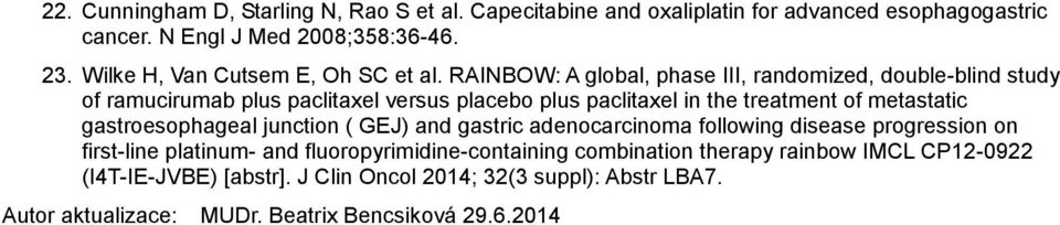 RAINBOW: A global, phase III, randomized, double-blind study of ramucirumab plus paclitaxel versus placebo plus paclitaxel in the treatment of metastatic