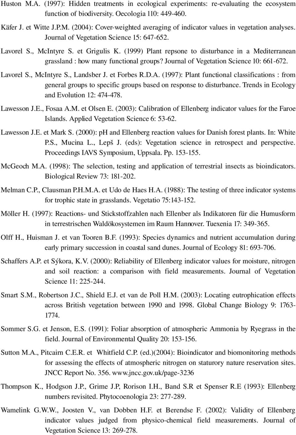 Journal of Vegetation Science 10: 661 672. Lavorel S., McIntyre S., Landsber J. et Forbes R.D.A.