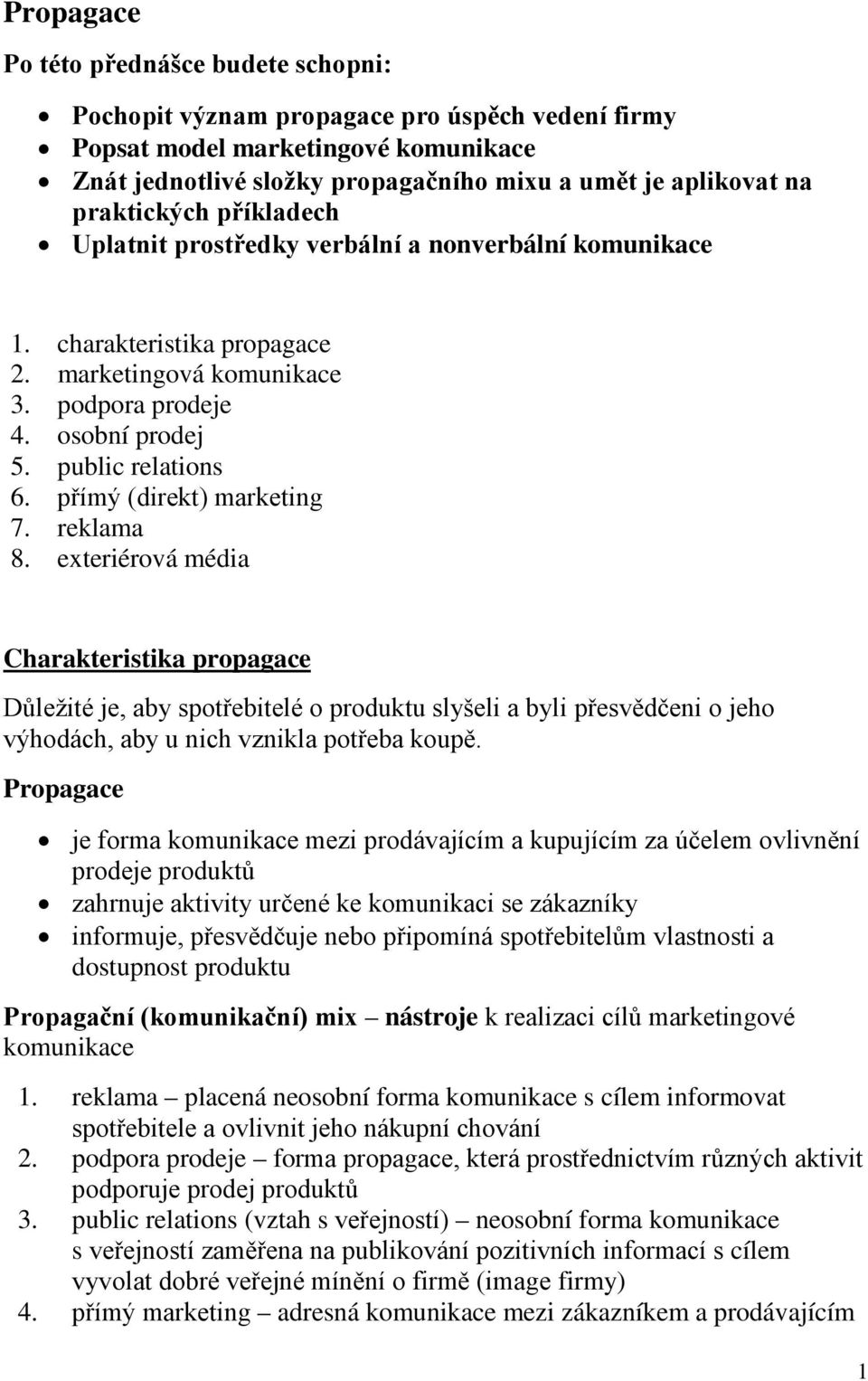 přímý (direkt) marketing 7. reklama 8.