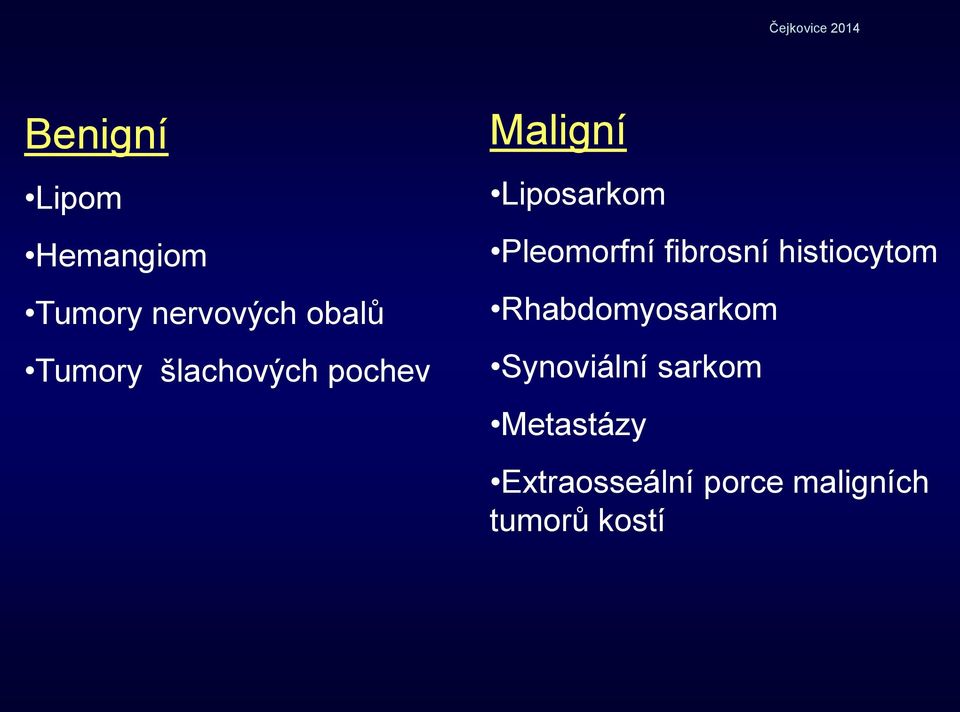 Pleomorfní fibrosní histiocytom Rhabdomyosarkom