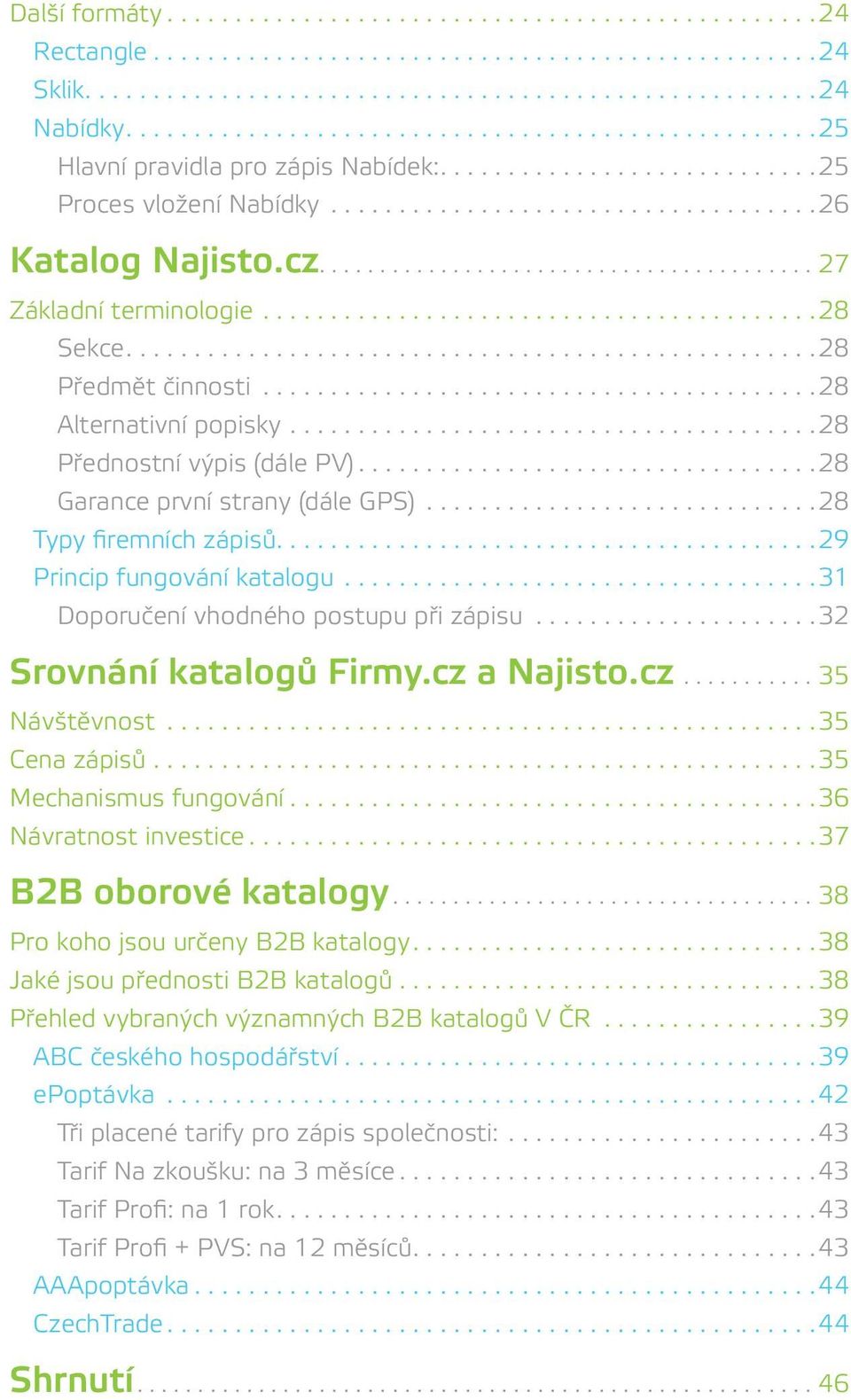 ........................................ 27 Základní terminologie........................................ 28 Sekce.................................................. 28 Předmět činnosti.