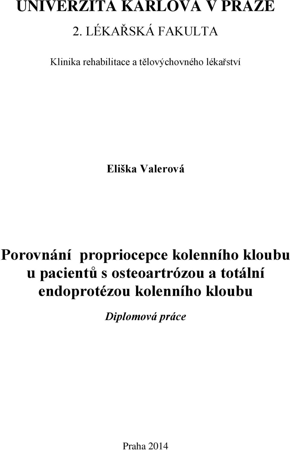 lékařství Eliška Valerová Porovnání propriocepce kolenního